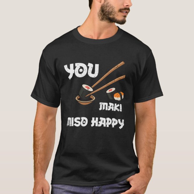 Miso Soppa You Maki Miso Lycklig Sushi Ord T Shirt (Framsida)