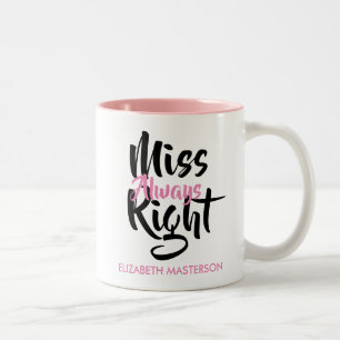 Miss Alltid Rätt Personligt Namn Roligt Två-Tonad Mugg