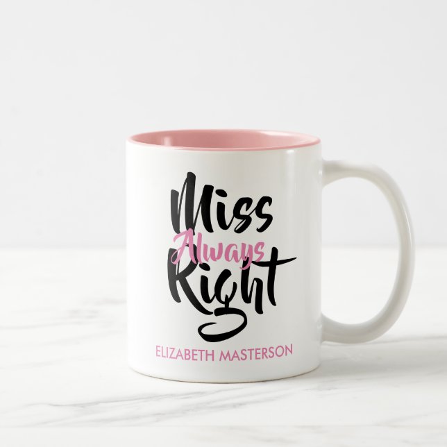 Miss Alltid Rätt Personligt Namn Roligt  Två-Tonad Mugg (Höger)