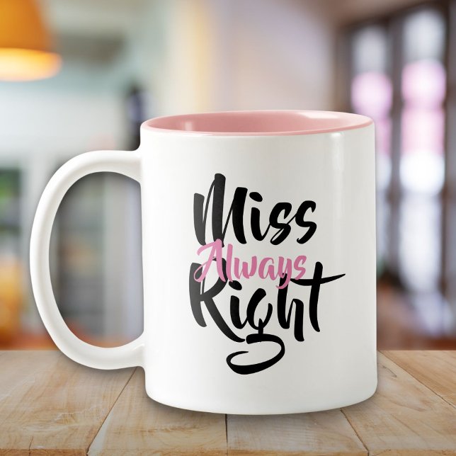 Miss Always Right Kul Två-Tonad Mugg (Miss Always Right Fun Two-Tone Coffee Mug)
