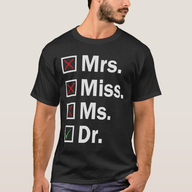 Miss dr Funny PHD Studenten Student Stude T Shirt (Framsida)