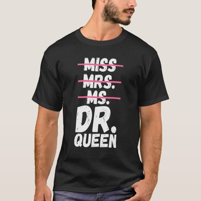 Miss dr Queen Doktorate Degree Doktor T Shirt (Framsida)