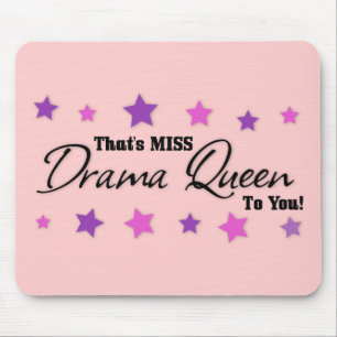 Miss Drama Queen till dig Musmatta