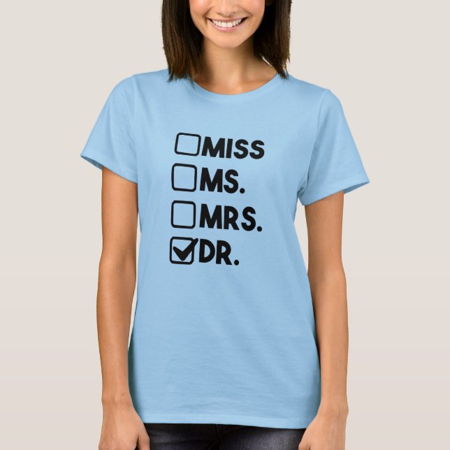 Miss fru dr Doktor Studenten Student Medical T Shirt (Framsida)