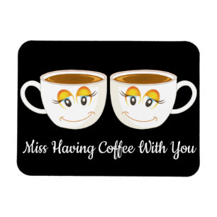 Miss har kaffe med dig svart med Kaffe koppar Magnet