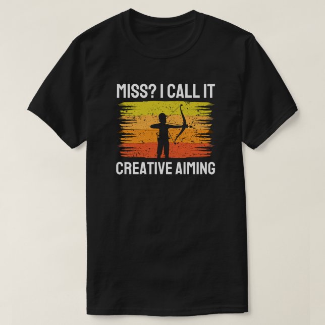 Miss? Jag kallar det Kreativ med sikte | Archery O T Shirt (Design framsida)