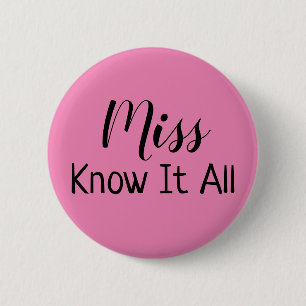 Miss Know It All Namnskyltsknapp Knapp