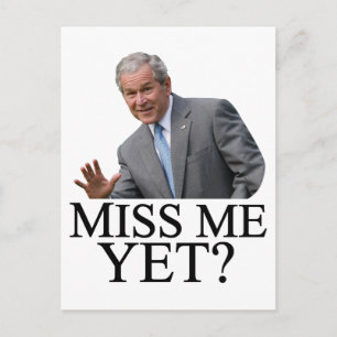 Miss Me än? Bush George Bush anti-obama humor Vykort