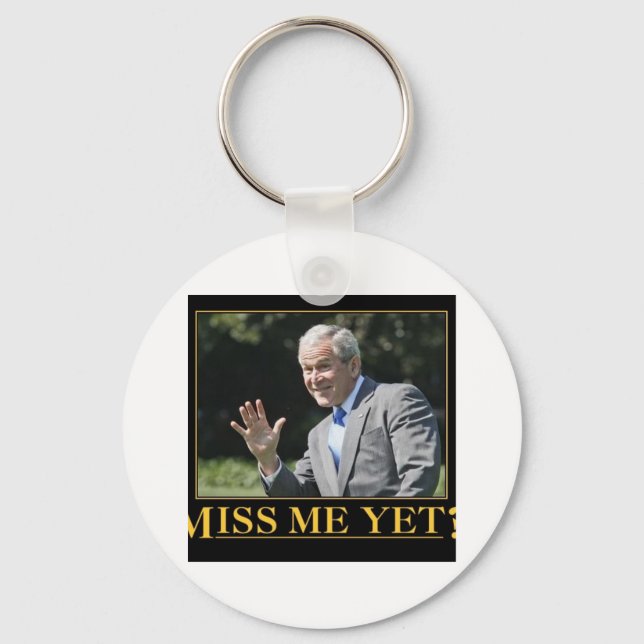 Miss Me än? George W. Bush Nyckelring (Framsida)
