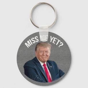 Miss Me ändå Funny Donald Trump Nyckelring