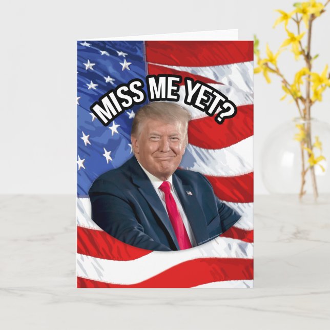 Miss Me ändå Funny Donald Trump Patriotic Kort (Gul blomma)