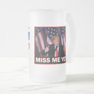 Miss Me ändå - President Trump Frostat Ölglas