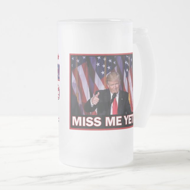 Miss Me ändå - President Trump Frostat Ölglas (Framsida höger)