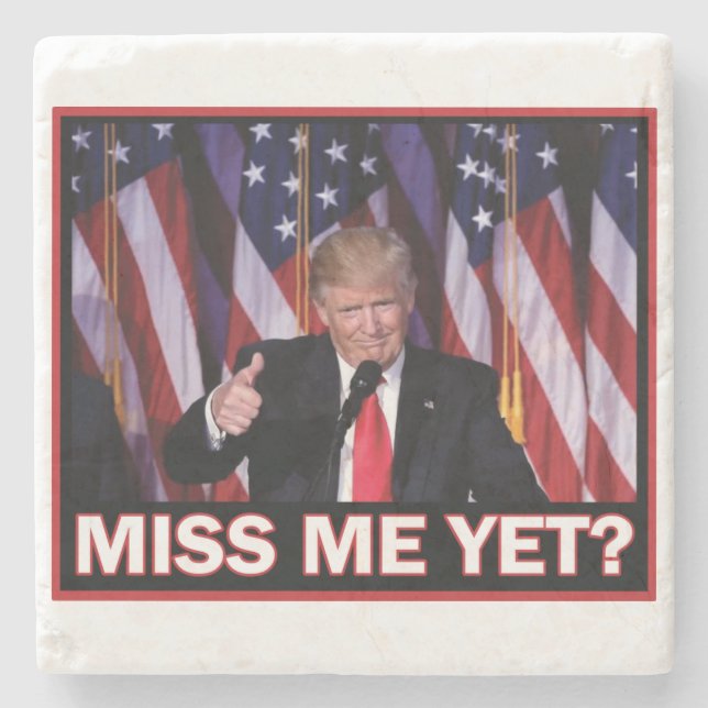 Miss Me ändå - President Trump Stenunderlägg (Framsidan)