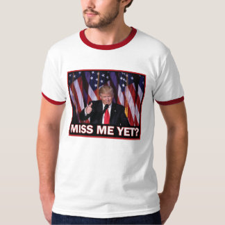 Miss Me ändå - Trump 2024, ta Amerika tillbaka T Shirt
