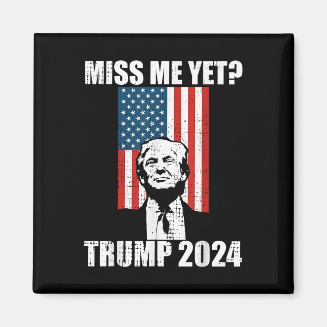 Miss Me ändå underbart Trump 2024 Magnet (Framsidan)