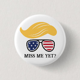 Miss Me ändå underlig trumfknapp 2024 Val Knapp