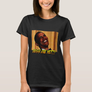 Miss Me ännu_! Obama Shirt T