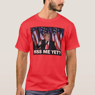 Miss Me ännu - Trump 2024 T Shirt