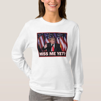 Miss Me ännu - Trump 2024 T Shirt