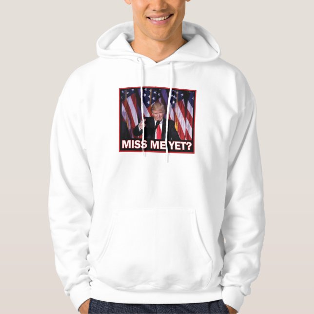 Miss Me yet - Trump 2024 Hoodie (Framsida)