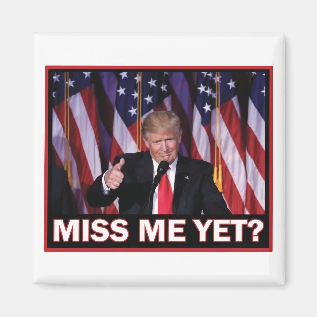 Miss-Me-yet-Trump Magnet (Framsidan)