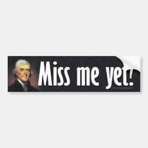 Miss mig än? Thomas Jefferson Bumper Sticker Bildekal