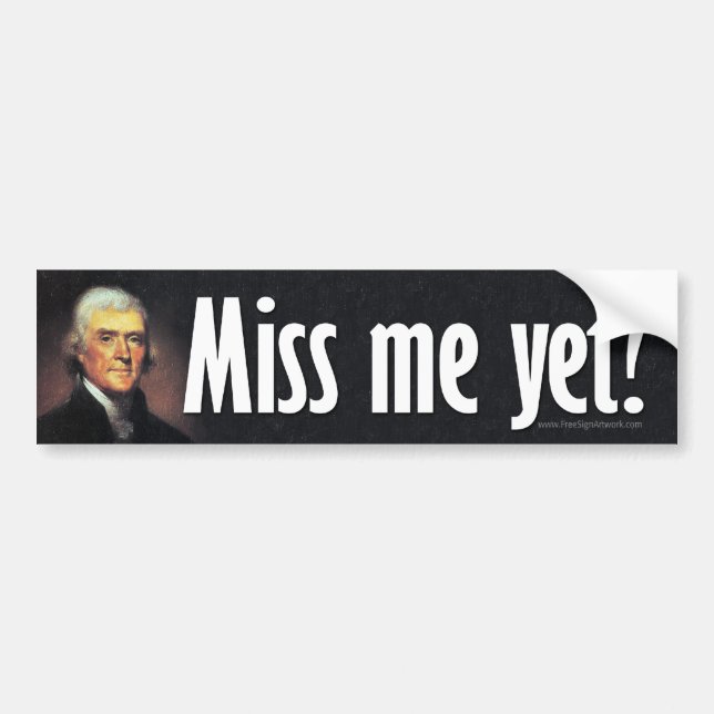 Miss mig än? Thomas Jefferson Bumper Sticker Bildekal (Framsidan)