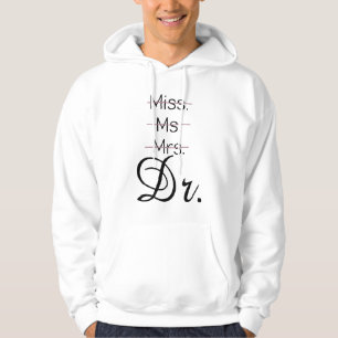Miss mr Dr shirt Hoodie