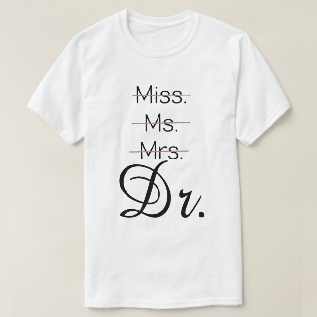 Miss mr Dr shirt T Shirt (Design framsida)