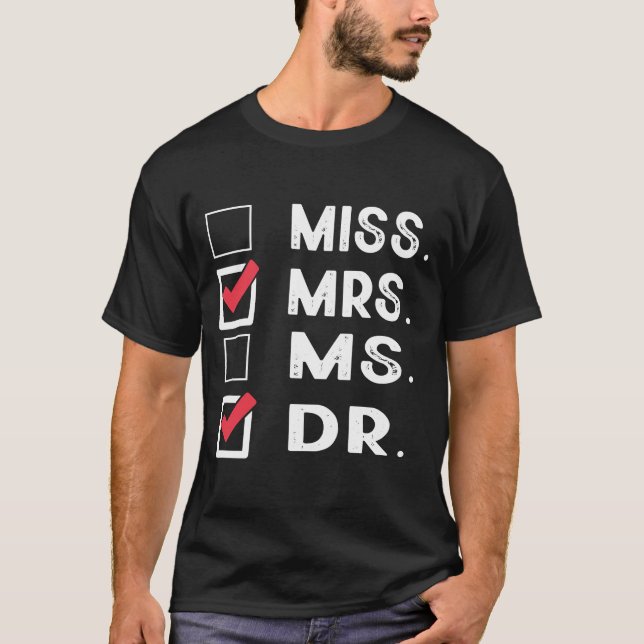 Miss Mrs Dr Check Doktor Student Adjö PhD Grad T Shirt (Framsida)