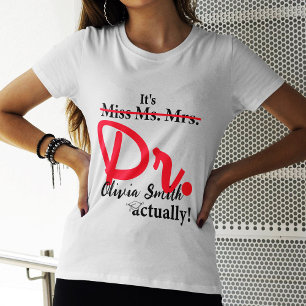 Miss Mrs Dr. Studenten Funny PhD T Shirt