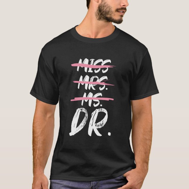 Miss Mrs Ms Dr Doctorate Degree T Shirt (Framsida)