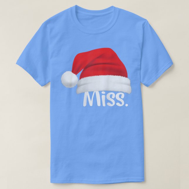 Miss Santa Hat Funny Girl Santa Costume Miss  T Shirt (Design framsida)