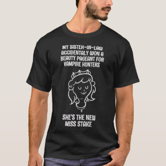 Miss Stake Funny Sister-in-Law T-Shirt