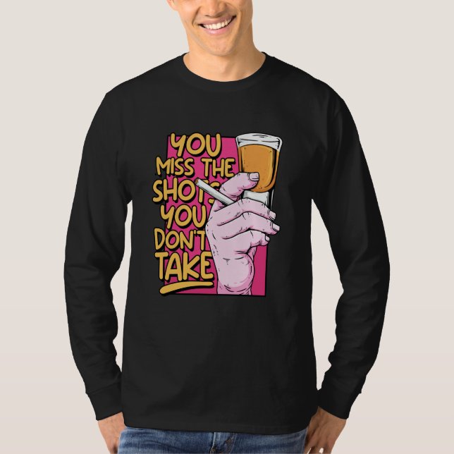 Miss the Shots Alcohol Bartending Drinking Buddies T Shirt (Framsida)