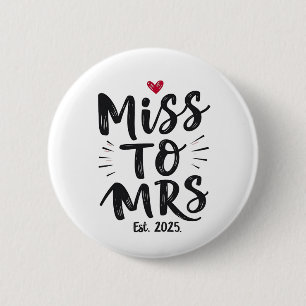 Miss till mrs Est. 2025 Giftermål-Make par Knapp