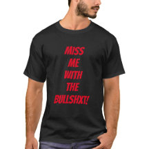 "Missa mig med tjurarna**t" T-Shirt