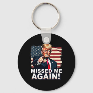 Missade Mig Igen Du Missade Trump Val Nyckelring