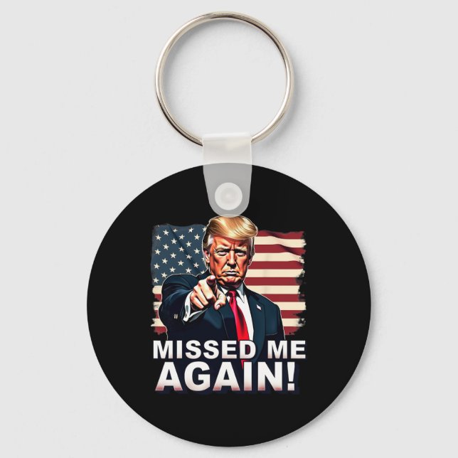 Missade Mig Igen Du Missade Trump Val  Nyckelring (Framsida)