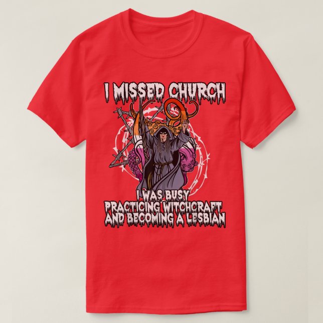 Missed Church Practice Witchcraft Lesbian Gothic W T Shirt (Design framsida)
