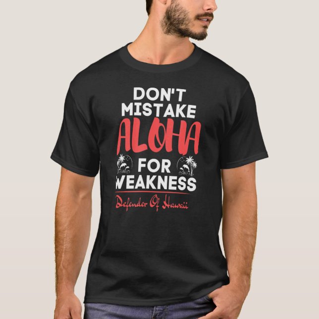 Missförstå inte Aloha för svaghetskämpe från Hawai T Shirt (Framsida)