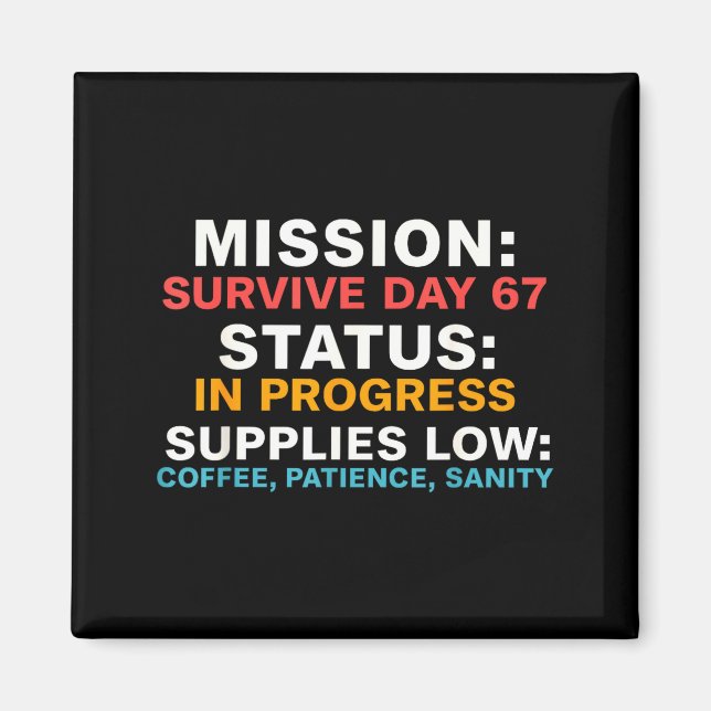 Mission Survive Dag 67 Status Pågående Roligt Cita Magnet (Framsidan)