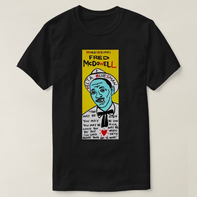 Mississippi Fred McDowell Blues Folk Art Classic T T Shirt (Design framsida)