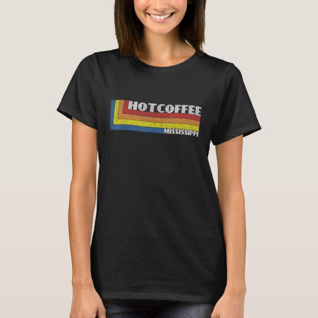 Mississippi  Retro Weird MS Souvenir Hot Coffee T Shirt (Framsida)