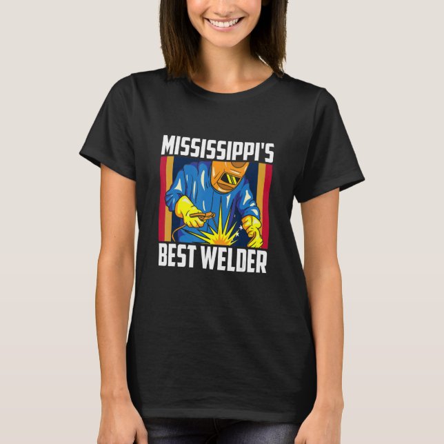 Mississippi's Best Welder Ironworker Ironsmith Wel T Shirt (Framsida)