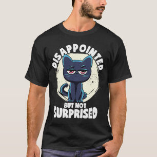 Misslyckad, men inte förvånad, kattironi och sarc t shirt
