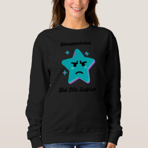 Misslyckad men inte förvånad Sarcasm Humor Joke T Shirt