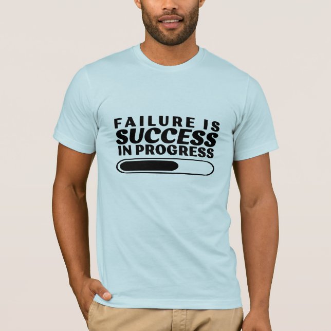 misslyckande är en framgång t shirt (Framsida)