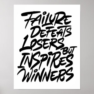 Misslyckande besegrar förlorare men inspirerar vin poster